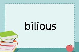 bilious