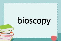 bioscopy