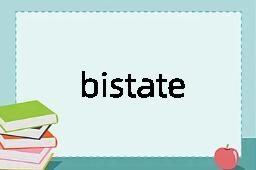 bistate