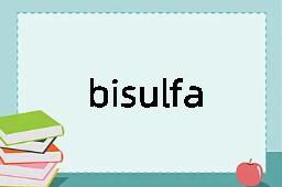 bisulfate