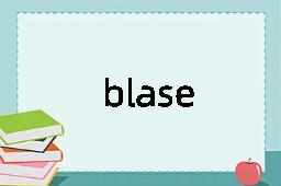 blase