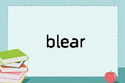 blear