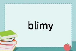 blimy