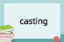 casting