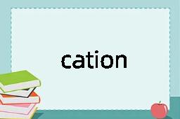 cation