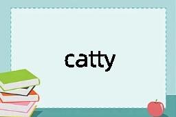 catty