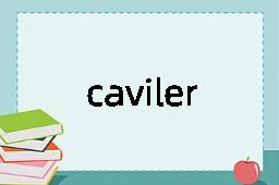 caviler