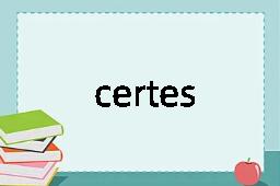 certes