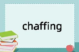 chaffing