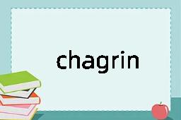 chagrin