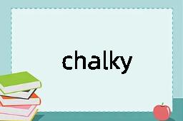 chalky