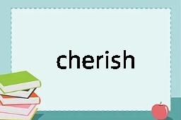 cherish