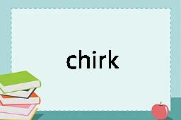 chirk