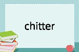 chitter