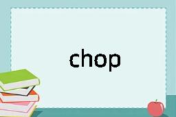 chop