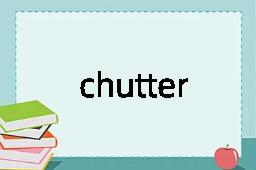 chutter