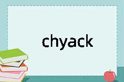 chyack