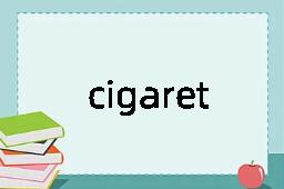 cigaret