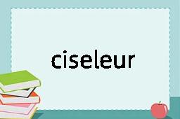 ciseleur