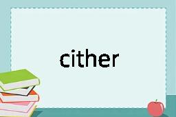 cither