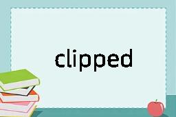 clipped