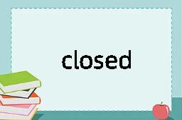 closed