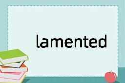 lamented