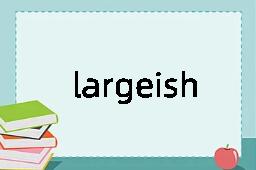 largeish