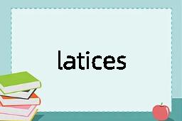 latices