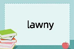 lawny