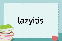 lazyitis