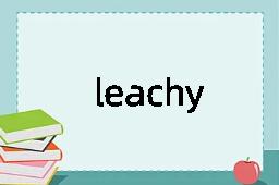 leachy