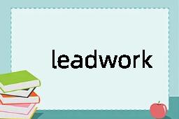 leadwork