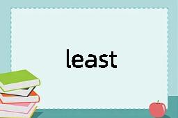 least