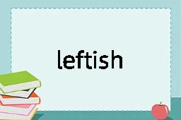 leftish