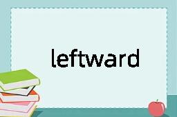 leftward