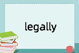 legally