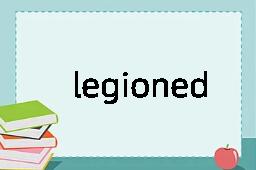 legioned