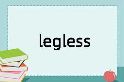 legless