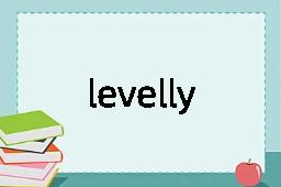 levelly