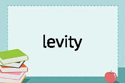 levity