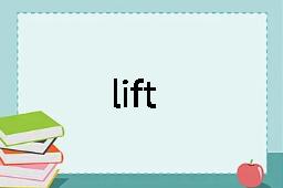 lift