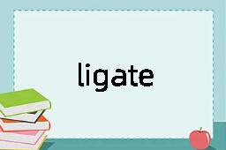 ligate