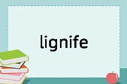 ligniferous