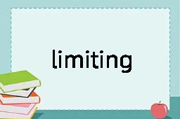 limiting