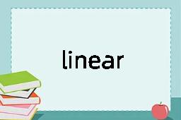 linear