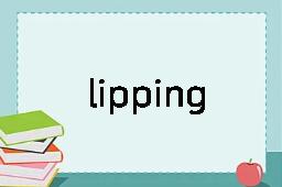 lipping