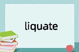 liquate