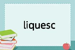 liquescence