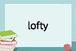 lofty